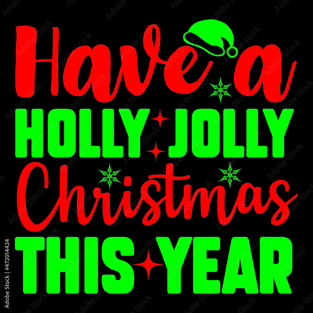 Have aa holly jolly Christmas this year.
