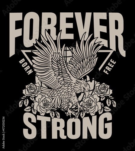 Black and White Eagle Illustration with Roses and Forever Strong Slogan Artwork on Black Background For Apparel and Other Uses