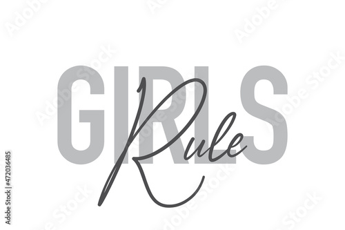 Modern, simple, minimal typographic design of a saying "Girls Rule" in tones of grey color. Cool, urban, trendy and playful graphic vector art with handwritten typography.