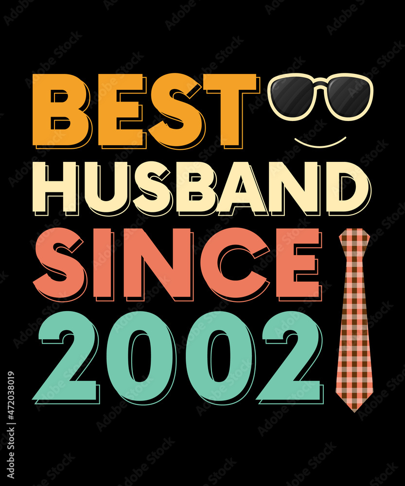 BEST HUSBAND SINCE 2002 t-shirt design