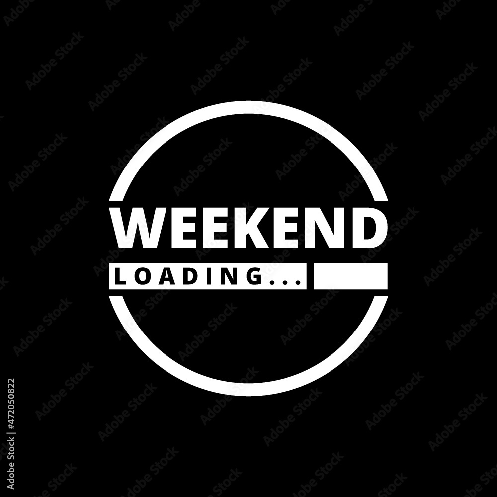 Weekend Loading sign isolated on dark background Weekend Loading sign isolated on dark background