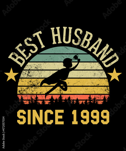 BEST HUSBAND SINCE 1999 T SHIRT DESIGN