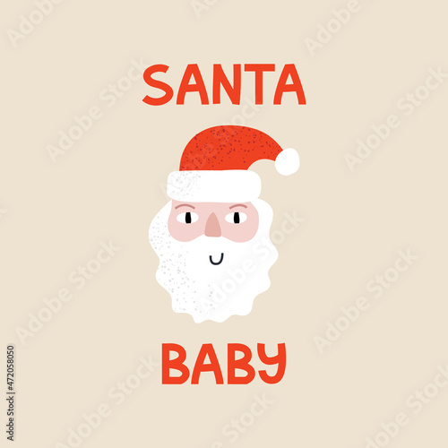 Santa baby vector lettering with illustration of Santa Claus. Cute holiday greeting card