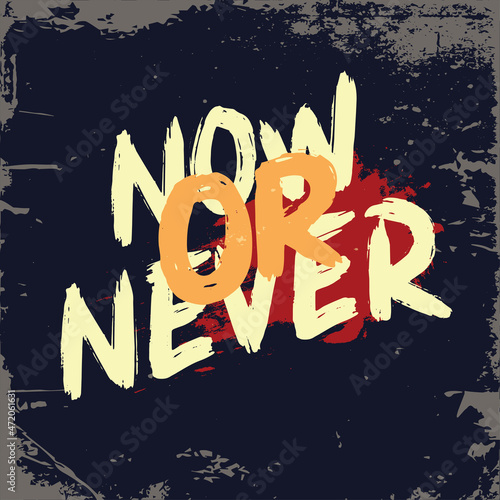 Motivational quote. Inspirational typography design.  Grunge and rough quote design.