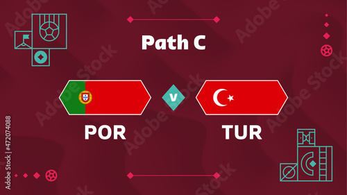 Portugal vs Turkey match. Playoff Football 2022 championship match versus teams intro sport background, championship competition final poster, flat style vector illustration. qatar world cup 2022