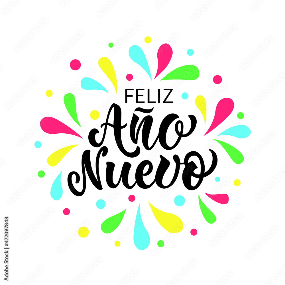 Feliz Ano Nuevo Happy New Year in Spanish handwritten text, colorful splashes. Hand lettering isolated on white background. Vector illustration for poster, card, invitation. Modern brush calligraphy