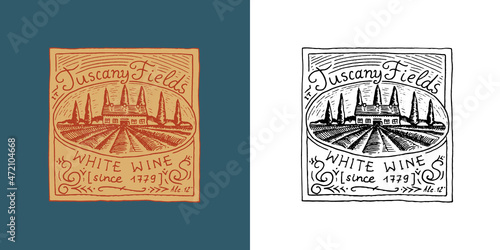 White wine and Tuscan landscape or field. Label badge. Strong Alcohol logo with calligraphic element. Frame for poster banner. Emblem sticker Hand drawn engraved lettering for t-shirt.