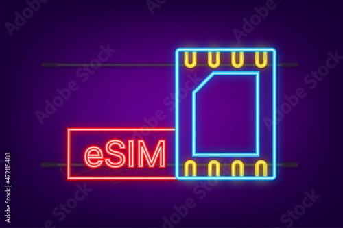 eSIM Embedded SIM card icon symbol concept. New chip mobile cellular communication technology. Neon icon. Vector stock illustration.