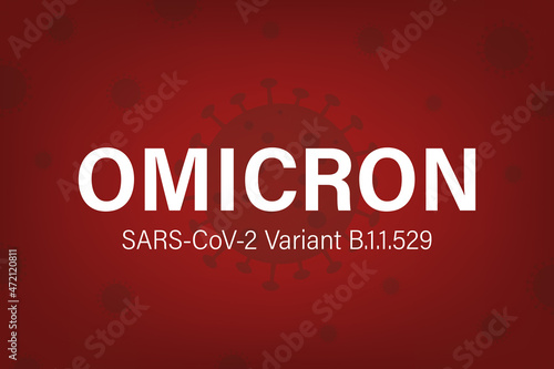 Omicron SARS-CoV-2 Variant B.1.1.529 on a red background.