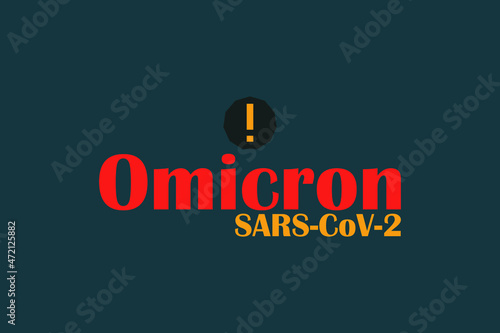 Omicron SARS CoV 2 Virus typography with alert symbol. New Variant Covid-19. Medical conceptual vector illustration photo