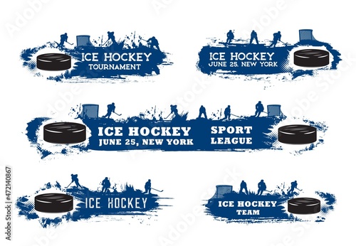 Ice hockey sport grunge banners with players, vector tournament or championship match emblems. Blue silhouette of goalkeeper, defender and forward players with puck and ice hockey stick