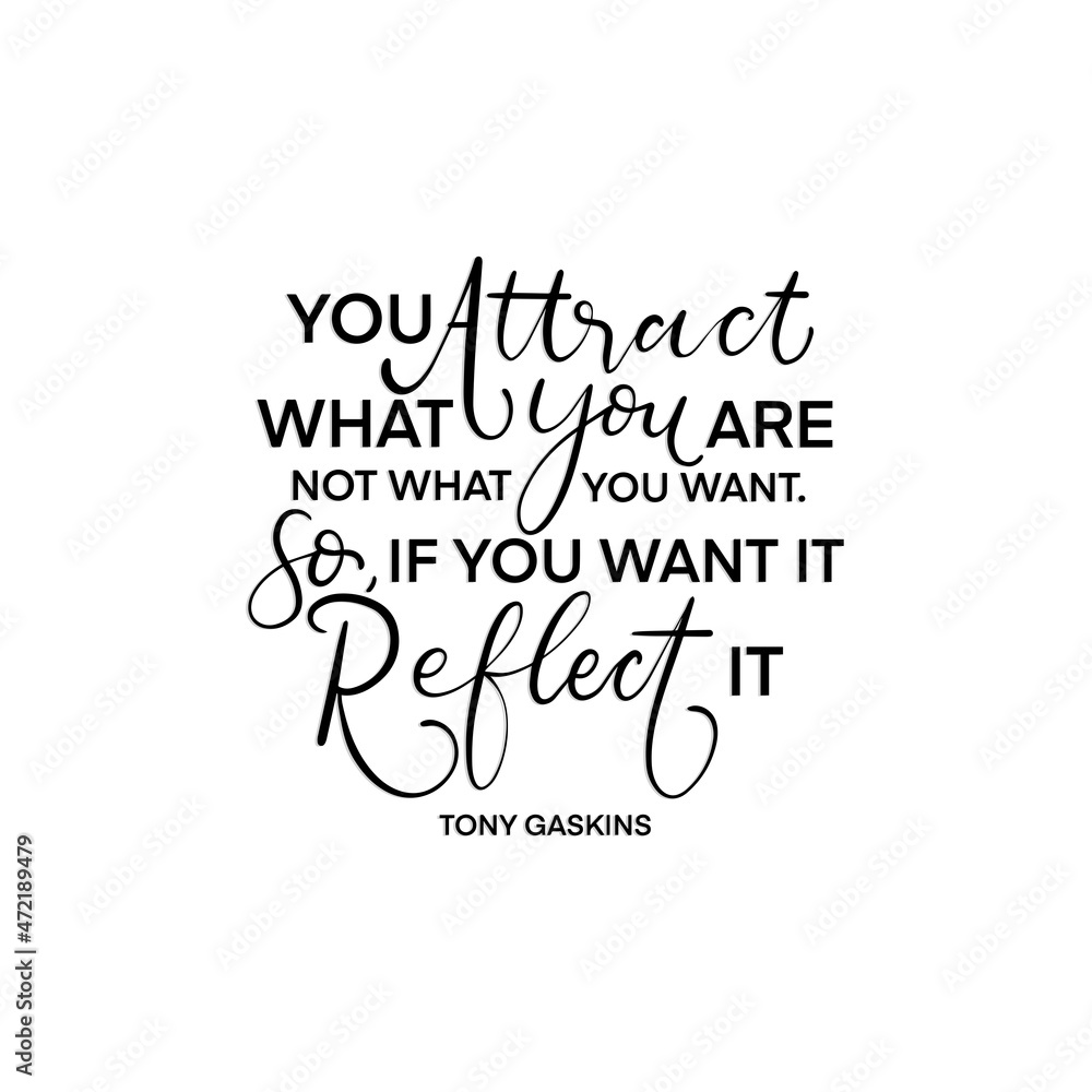 You Attract What you Are And What You Want. Affirmation Quote. Positive Vibe Quote. handwritten Inspiration Motivational Quote. Modern Calligraphy You Attract What you Are And What You Want. Affirmation Quote. Positive Vibe Quote. handwritten Inspiration Motivational Quote. Modern Calligraphy