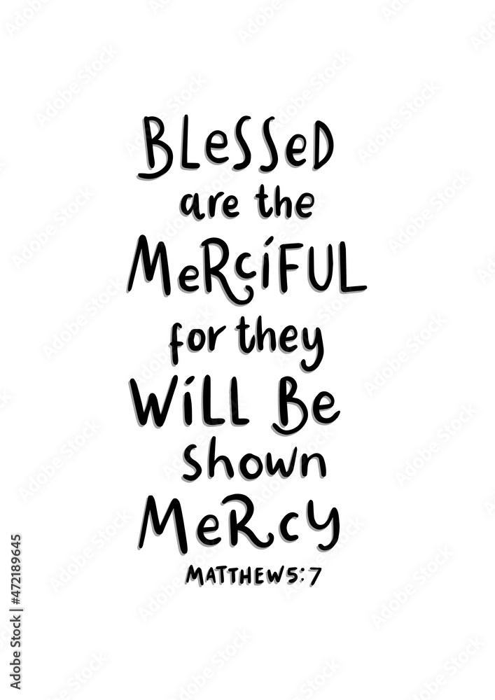 Blessed Are The Merciful, For They Will Be Shown Mercy. Handwritten ...