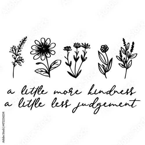 a little more kindness a little less judgement logo inspirational quotes typography lettering design