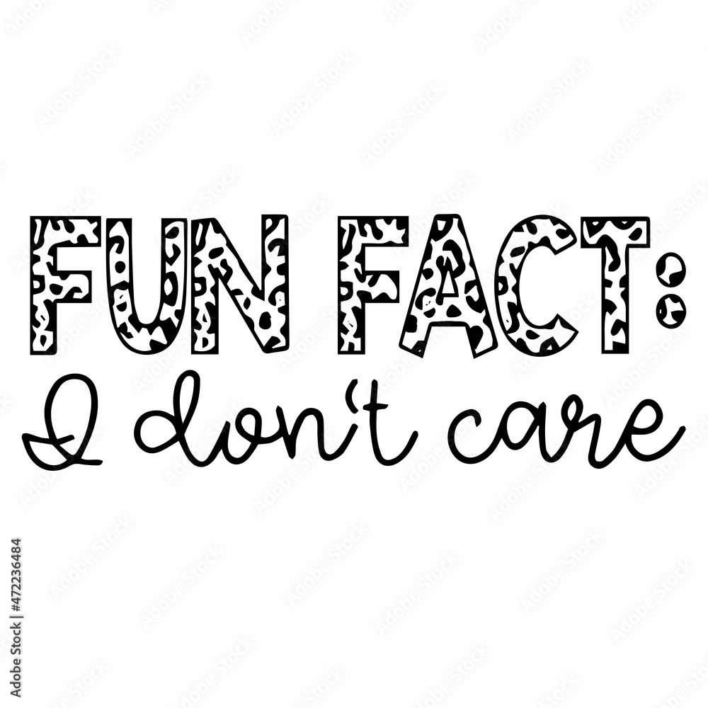 fun fact i don't care background inspirational quotes typography lettering design fun fact i don't care background inspirational quotes typography lettering design