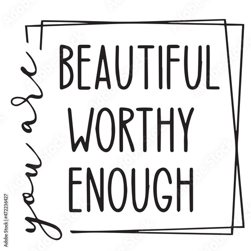 beautiful worthy enough background inspirational quotes typography lettering design