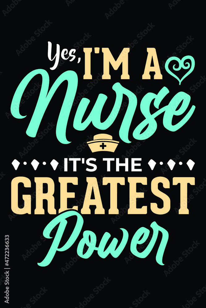 I'm A Nurse It's The Greatest Power T-Shirt I'm A Nurse It's The Greatest Power T-Shirt
