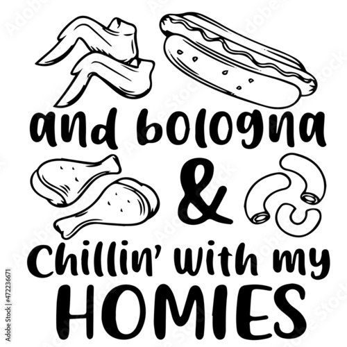 chicken wings bologna and drumstick chillin with my homies logo inspirational quotes typography lettering design