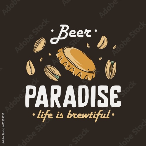 Beer metal cap and pistachiosfor print. Original brew design of beer cork for bar