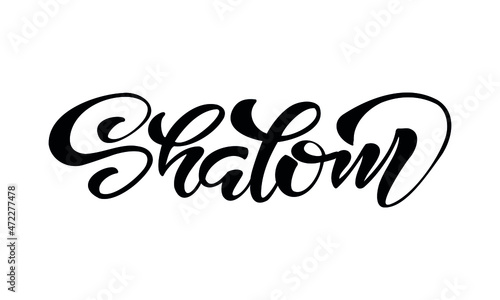 Hand drawn lettering Shalom isolated on white background. Shalom means hello in hebrew. Template for banner, card, poster.