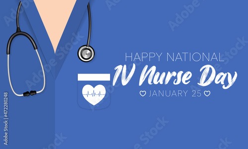 National IV Nurse day is observed every year on January 25, to recognize infusion nurse professionals around the world. Vector illustration
