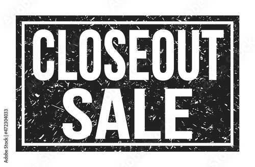 CLOSEOUT SALE, words on black rectangle stamp sign