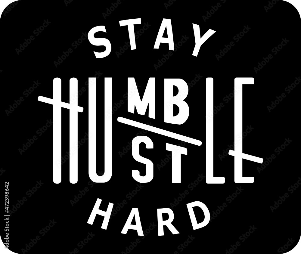 stay humble hustle hard svg vector cut file for cricut and silhouette