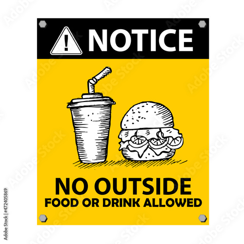 NOTICE, NO OUTSIDE FOOD OR DRINK ALLOWED, STICKER