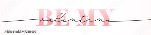 Be My Valentine Typography Banner for Valentine's Day. 'Be My Valentine' Cute Text with Elegant Serif and Handwritten Cursive Style Fonts. Valentine's Logotype for Greeting Card or Web Banner