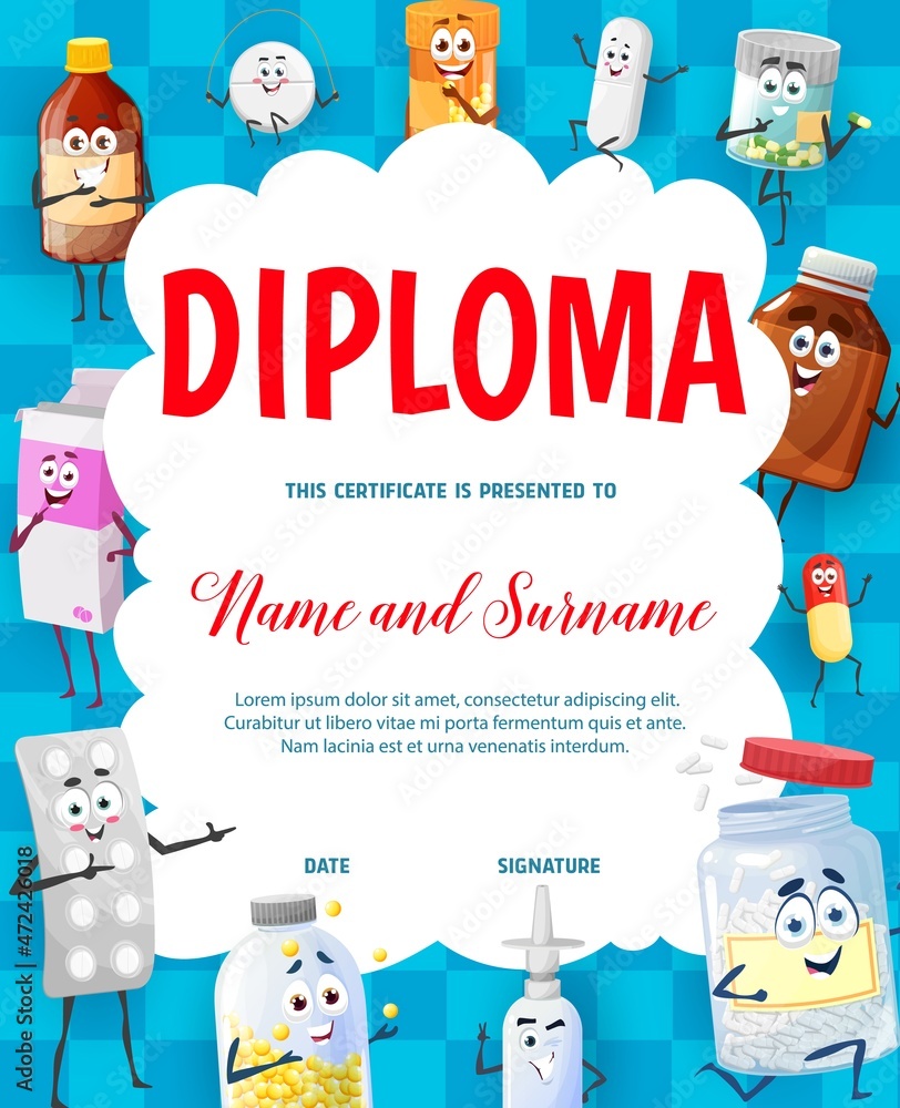 Obraz premium Cartoon pills, medications and ointments on kids diploma. Child certificate vector diploma with drugs boxes, nose drops bottles, syringe and blister personage, dragee smiling characters