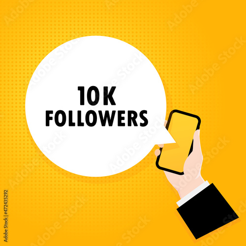 10k followers. Smartphone with a bubble text. Poster with text 10k followers. Blogging concept. Comic retro style. Phone app speech bubble. Vector EPS 10. Isolated on background