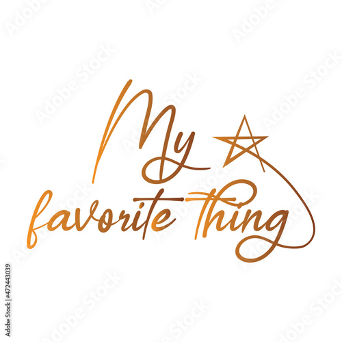 quote my favorite thing   design vector