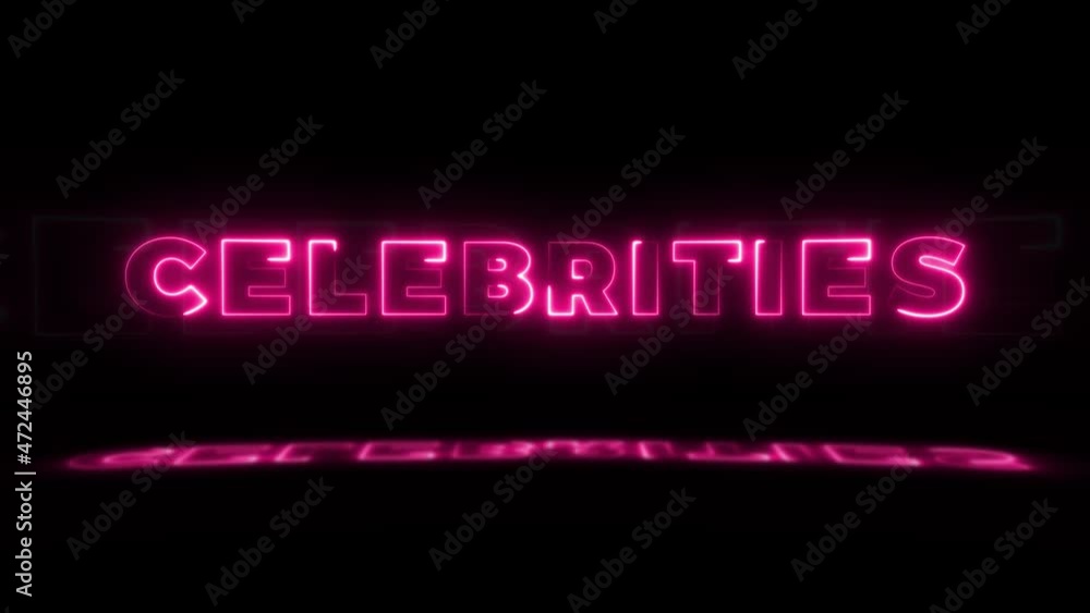 Word 'CELEBRITIES' neon glowing on a black background with reflections on a floor. Neon glow signs in seamless loop motion graphic Word 'CELEBRITIES' neon glowing on a black background with reflections on a floor. Neon glow signs in seamless loop motion graphic