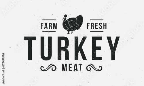 Turkey meat logo. Vintage turkey logo for butchery, restaurant menu, meat packaging. Vector illustration