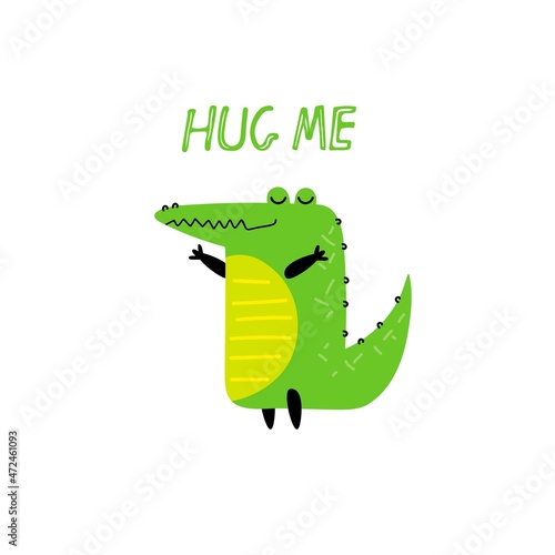 Hug me text and Cartoon crocodile. Cute cartoon character. Good smiling crocodile. Hand drawn lettering. Vector hand drawn illustration on white for hugging day card, nursery, bedroom decor