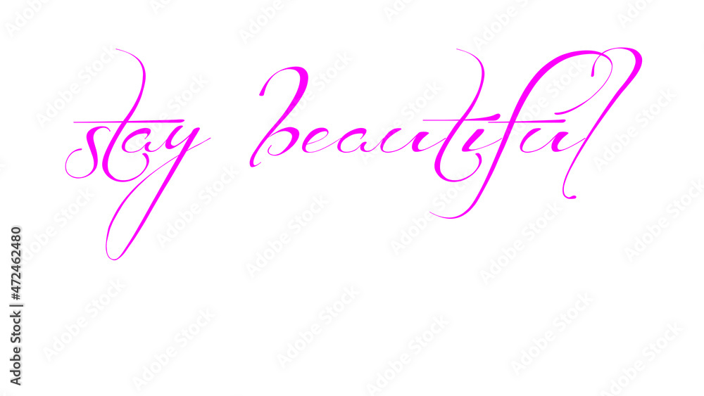 stay beautiful lettering handwriting letters