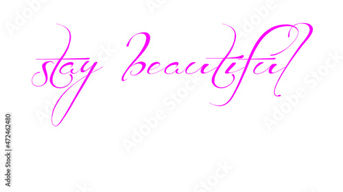 stay beautiful lettering handwriting letters