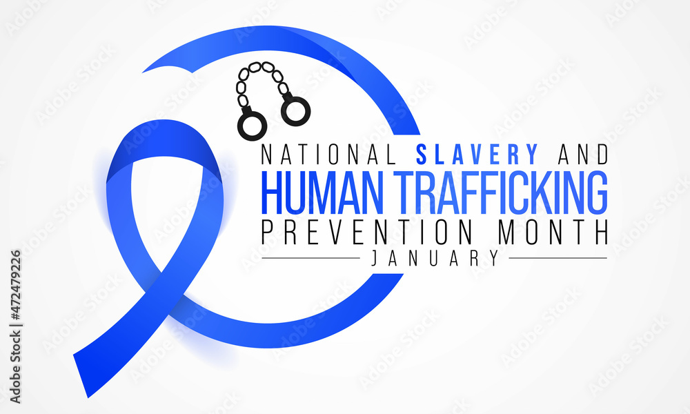 National Slavery and human trafficking prevention month is observed