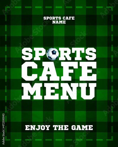 Sports cafe menu. Enjoy the game. Sports green background template
