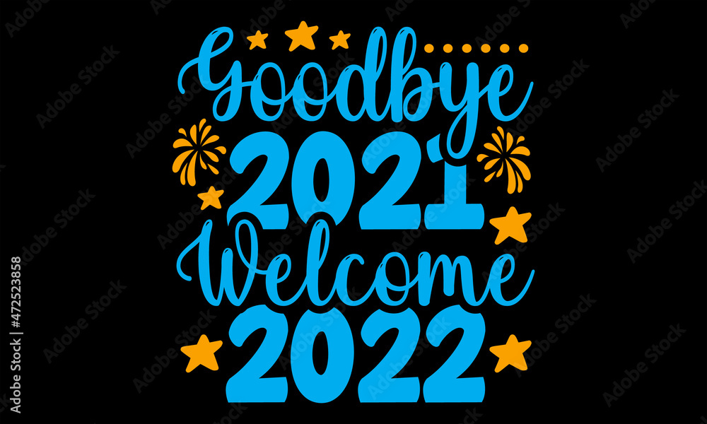Fototapeta premium goodbye 2021 welcome 2022