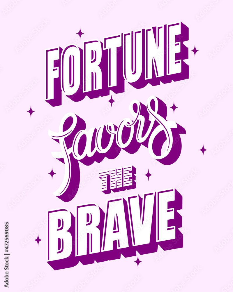 Fortune favors the brave. Inspirational phrase about bravery and success. Calligraphic font combined with grotesque on color background. Idea for poster, printing on clothes, web design and so on.