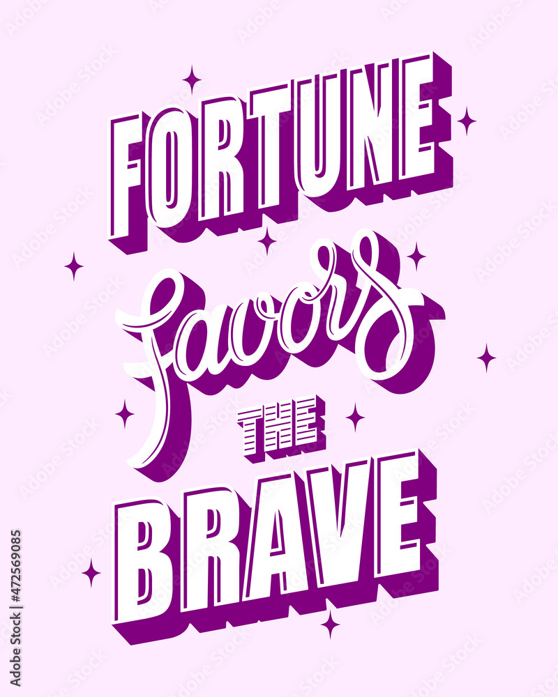 Obraz premium Fortune favors the brave. Inspirational phrase about bravery and success. Calligraphic font combined with grotesque on color background. Idea for poster, printing on clothes, web design and so on.