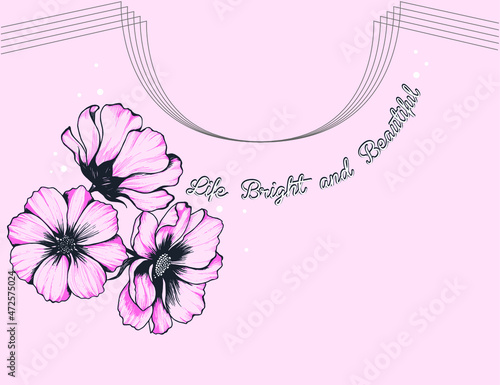 Hand drawn Flowers around neck on pink background. Slogan Life Bright and Beautiful. Print for t shirt.