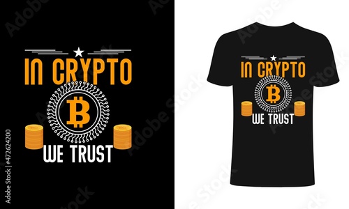 In crypto we trust, bitcoin t-shirt design, crypto t-shirt, crypto t-shirt designs, bitcoin t-shirt design, best crypto t-shirts for sell.