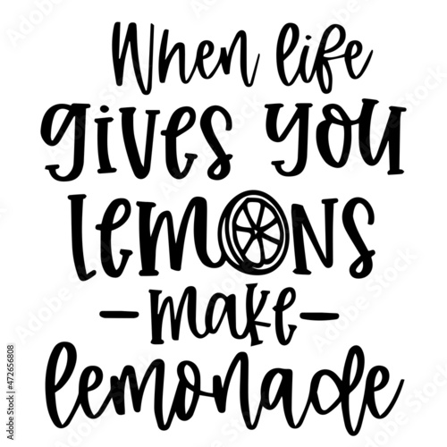 when life gives you lemons make lemonade background inspirational quotes typography lettering design
