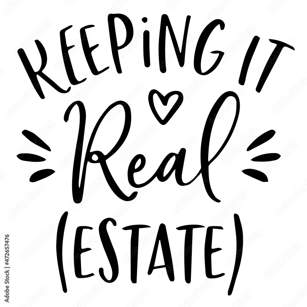 keeping it real estate background inspirational quotes typography lettering design