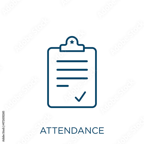 attendance icon. Thin linear attendance outline icon isolated on white background. Line vector attendance sign, symbol for web and mobile. photo
