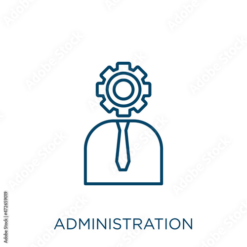 administration icon. Thin linear administration outline icon isolated on white background. Line vector administration sign, symbol for web and mobile.
