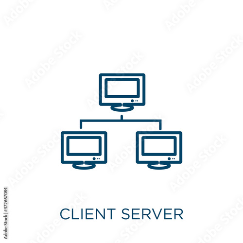 client server icon. Thin linear client server outline icon isolated on white background. Line vector client server sign, symbol for web and mobile. photo