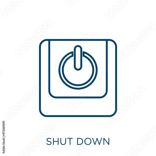 shut down icon. Thin linear shut down outline icon isolated on white background. Line vector shut down sign, symbol for web and mobile.